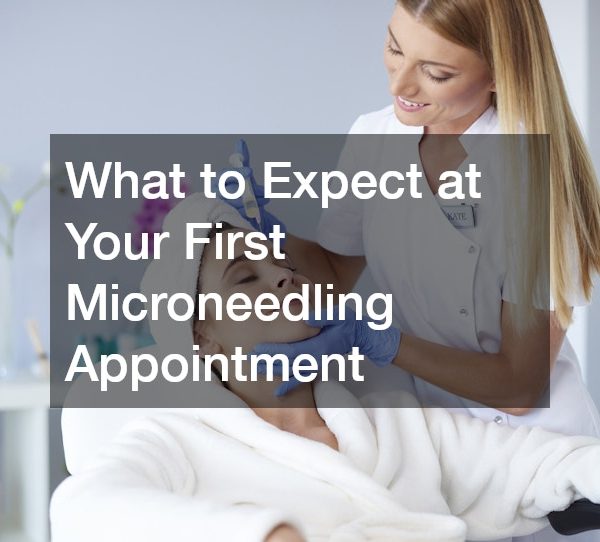 What to Expect at Your First Microneedling Appointment